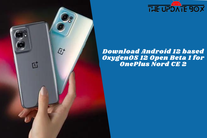 Download Android 12 based OxygenOS 12 Open Beta 1 for OnePlus Nord CE 2