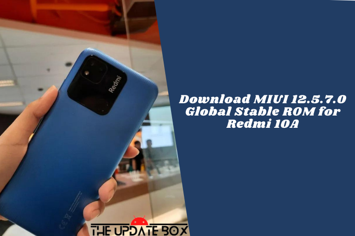 Download MIUI 12.5.7.0 Global Stable ROM for Redmi 10A