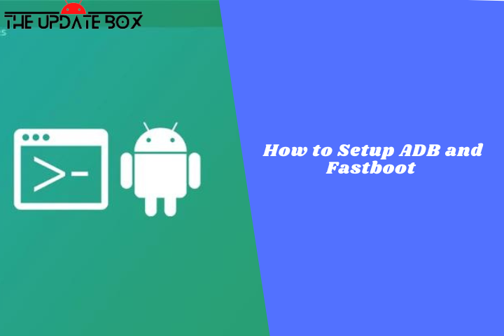 How to Setup ADB and Fastboot