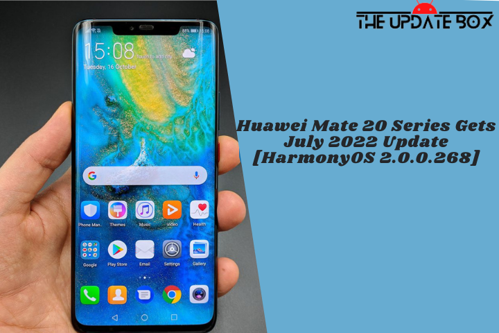 Huawei Mate 20 Series Gets July 2022 Update [HarmonyOS 2.0.0.268]