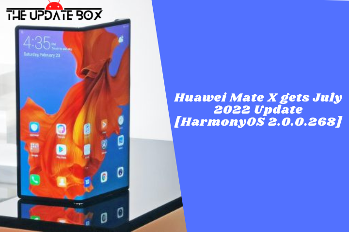 Huawei Mate X gets July 2022 Update [HarmonyOS 2.0.0.268]