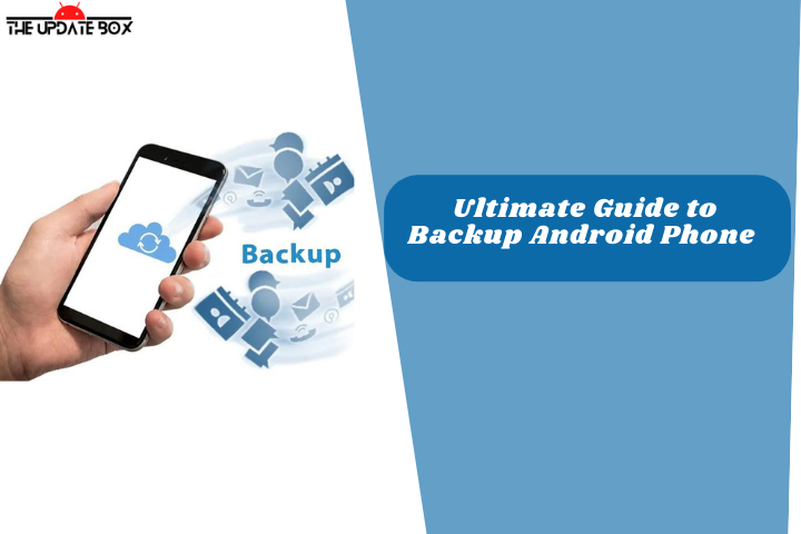 Ultimate Guide to Backup Android Phone