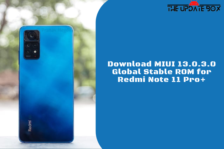Download MIUI 13.0.3.0 Global Stable ROM for Redmi Note 11 Pro+