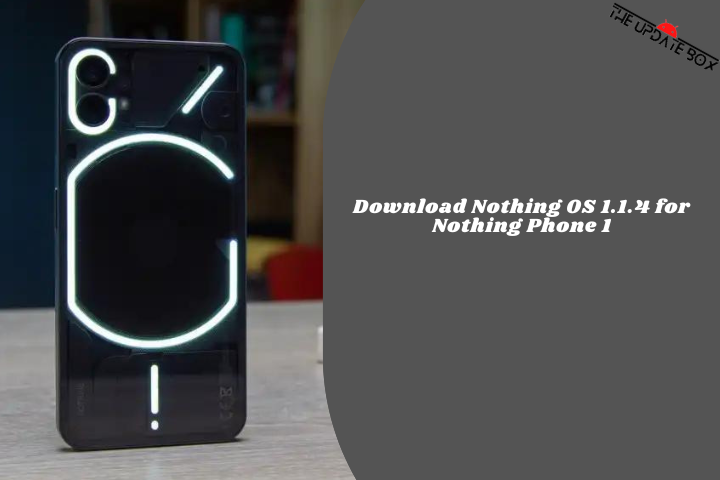 Download Nothing OS 1.1.4 for Nothing Phone 1