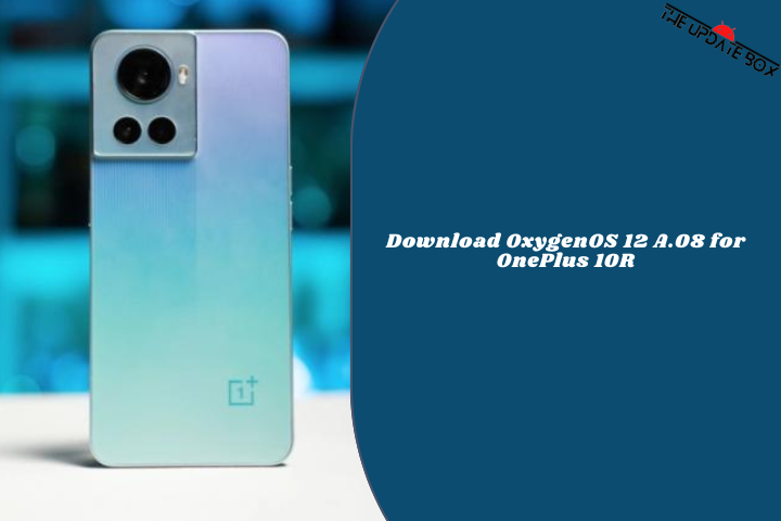 Download OxygenOS 12.1 A.08 for OnePlus 10R