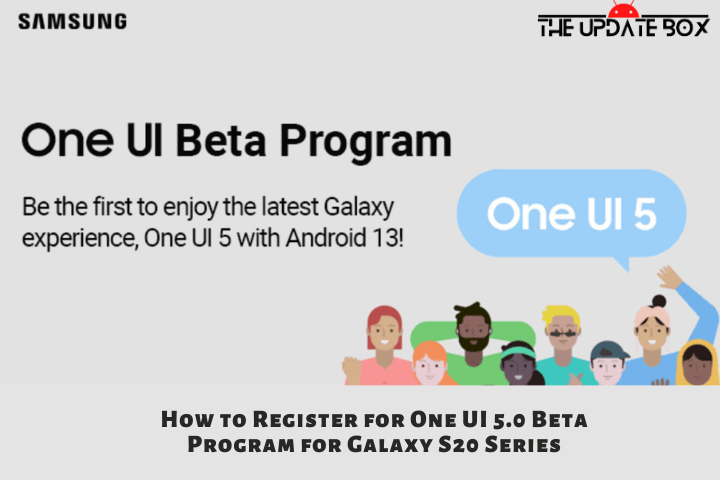 How to Register for One UI 5.0 Beta Program for Galaxy S20 Series