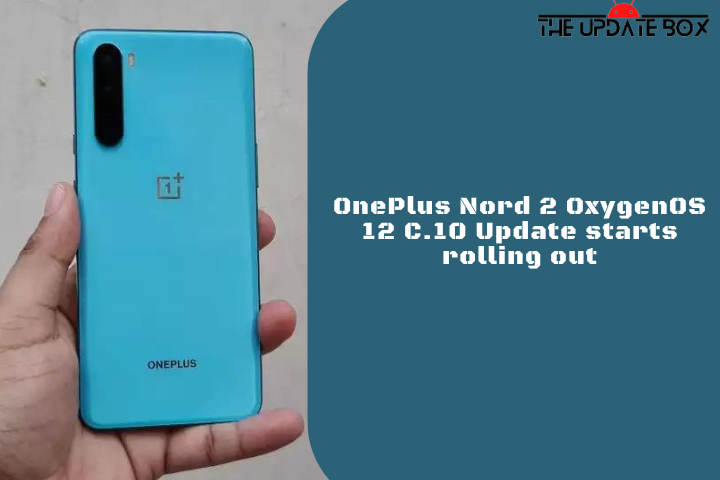 OnePlus Nord 2 OxygenOS 12 C.10 Update starts rolling out