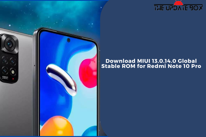 Download MIUI 13.0.14.0 Global Stable ROM for Redmi Note 10 Pro