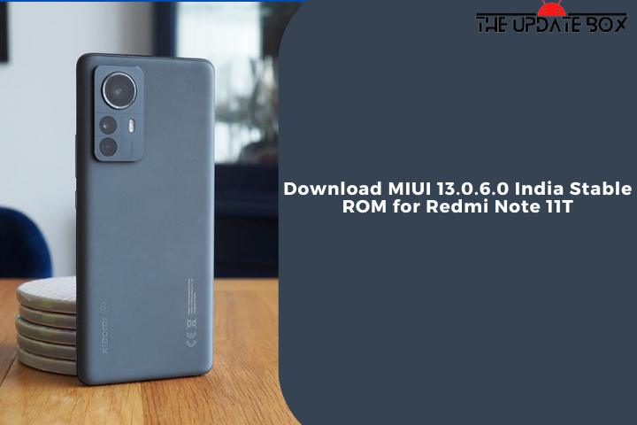 Download MIUI 13.0.6.0 India Stable ROM for Redmi Note 11T