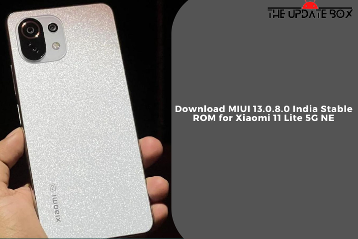 Download MIUI 13.0.8.0 India Stable ROM for Xiaomi 11 Lite 5G NE