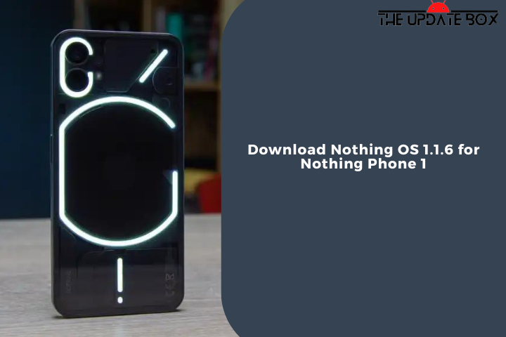 Download Nothing OS 1.1.6 for Nothing Phone 1