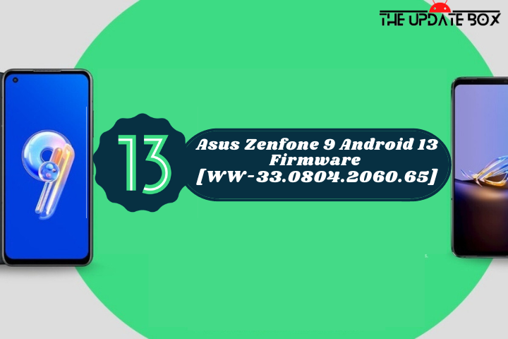 Download Asus Zenfone 9 Android 13 Firmware [WW-33.0804.2060.65]