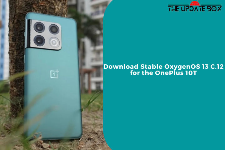 Download Stable OxygenOS 13 C.12 for the OnePlus 10T