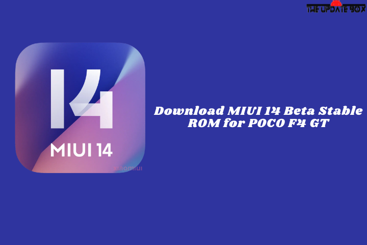 Download MIUI 14 Beta Stable ROM for POCO F4 GT
