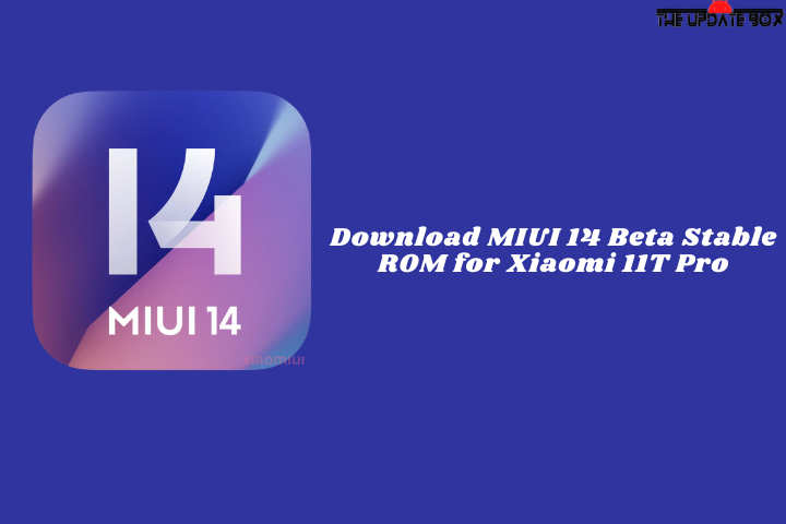 Download MIUI 14 Beta Stable ROM for Xiaomi 11T Pro