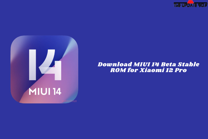 Download MIUI 14 Beta Stable ROM for Xiaomi 12 Pro