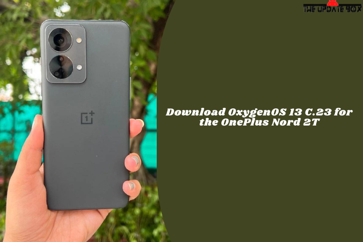 Download OxygenOS 13 C.23 for the OnePlus Nord 2T
