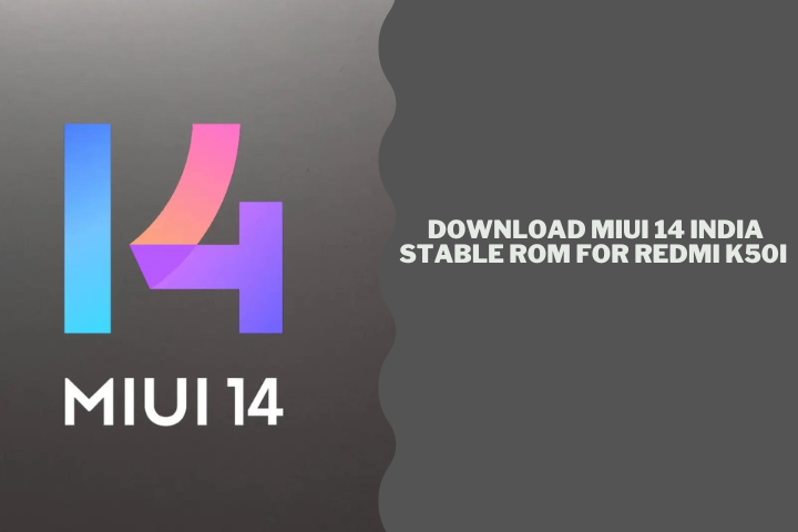 Download MIUI 14 India Stable ROM for Redmi K50i 
