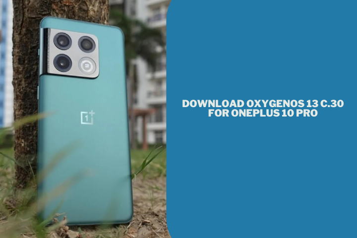 Download OxygenOS 13 C.30 for OnePlus 10 Pro