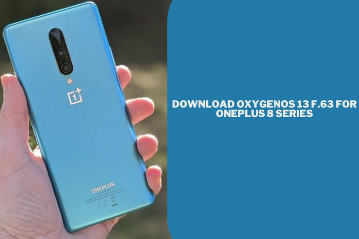 Download OxygenOS 13 F.63 for OnePlus 8 Series
